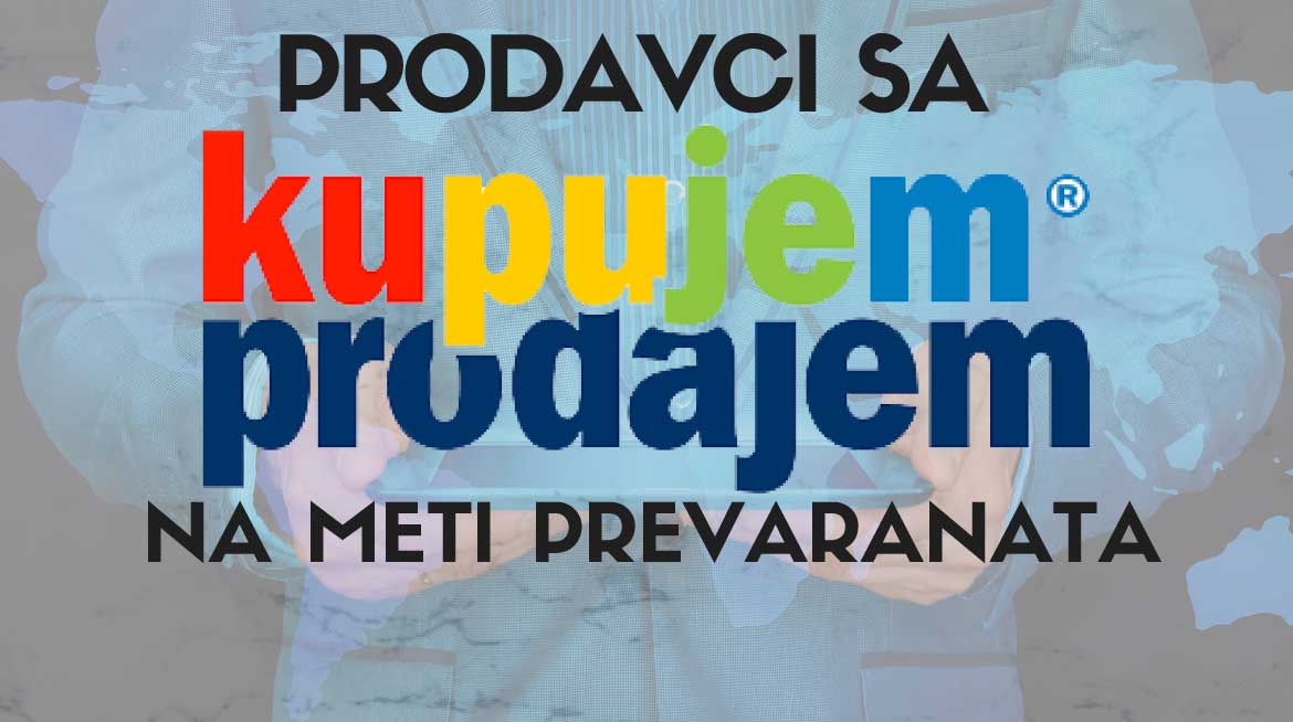 Prodavci sa kupujemprodajem na meti prevaranata