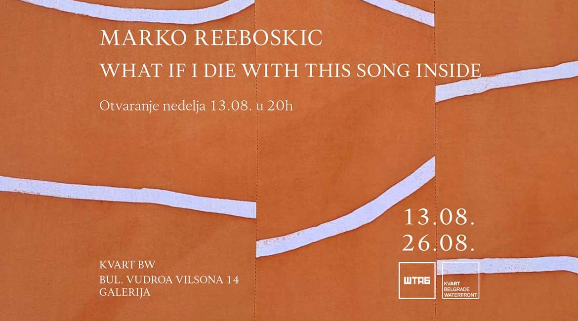 Marko Reeboskic: What if I die with this songinside
