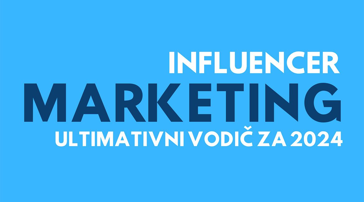 Šta je Influencer marketing? – Ultimativni vodič za 2024