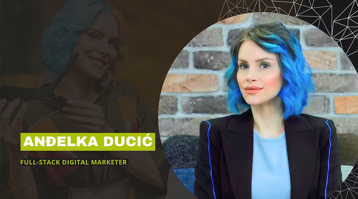 Intervju: Anđelka Ducić, Full-stack digital marketer