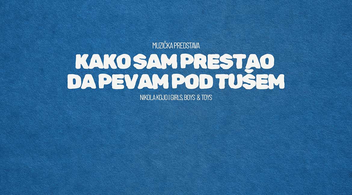 Nikola Kojo i Girls, Boys & Toys: Muzički predstava u mts Dvorani